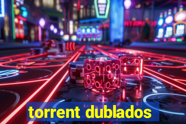 torrent dublados